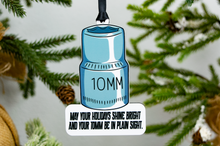 Load image into Gallery viewer, 10mm Ornament - May your Holidays Shine Bright and your 10mm be in Plain Sight Ornament