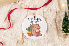 Load image into Gallery viewer, Don't Worry Be Capy Capybara Christmas Ornament, Capybara Lover Gift