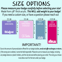 Load image into Gallery viewer, Custom Acrylic Badge Buddy | 3D Personalized Badge Holder | Gift for Nurse or Healthcare Worker | Many Color Options
