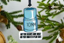 Load image into Gallery viewer, 10mm Ornament - May your Holidays Shine Bright and your 10mm be in Plain Sight Ornament
