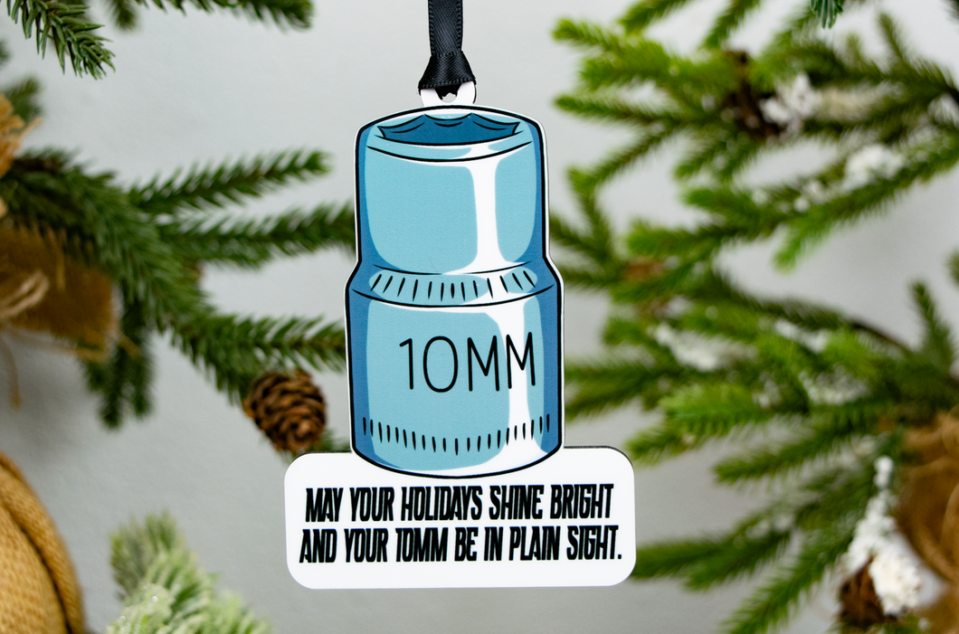 10mm Ornament - May your Holidays Shine Bright and your 10mm be in Plain Sight Ornament