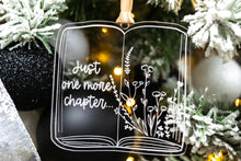 Load image into Gallery viewer, Acrylic Book Shaped Just One More Chapter Book Lover Ornament, Gift for Readers
