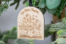 Load image into Gallery viewer, Wood One More Chapter Bookish Ornament, Arch Shaped Book Christmas Ornament, Book Lover Gift
