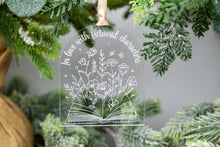 Load image into Gallery viewer, Clear Acrylic In Love with Fictional Characters Bookish Ornament, Gift for Book Lovers
