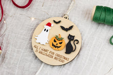 Load image into Gallery viewer, All I want for Christmas is Halloween Ornament, Ghost Ornament, Creepy Christmas, Spooky Christmas Ornament, Funny Ornament
