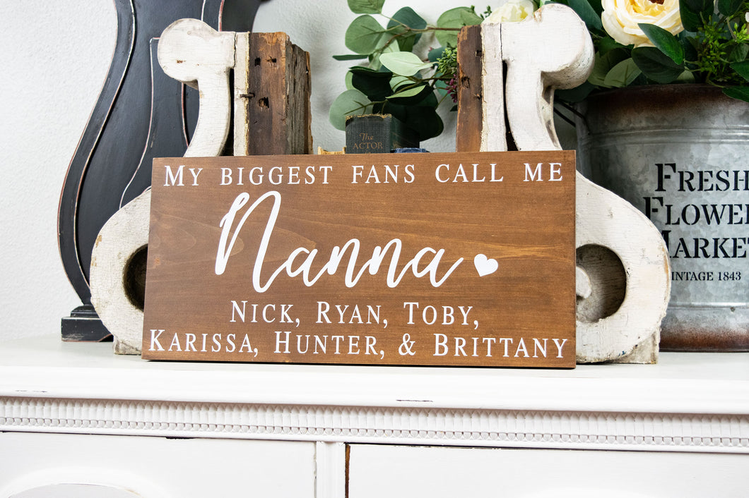 My Biggest Fans Call Me Nanna Sign -  Gift for Grandmother