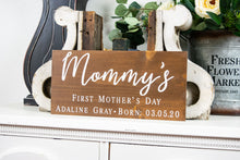 Load image into Gallery viewer, Mommy&#39;s First Mother&#39;s Day Sign - Mother&#39;s Day Gift
