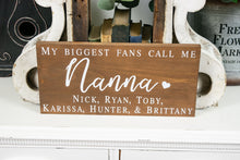 Load image into Gallery viewer, My Biggest Fans Call Me Nanna Sign -  Gift for Grandmother
