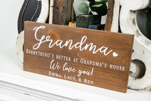 Load image into Gallery viewer, Everything&#39;s Better at Grandma&#39;s House Sign -  Gift for Grandmother

