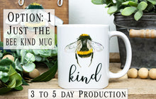 Load image into Gallery viewer, Bee Kind Mug
