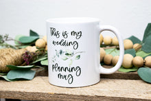 Load image into Gallery viewer, This is My Wedding Planning Mug - Bride to Be Mug
