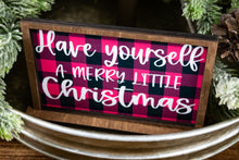 Load image into Gallery viewer, Have Yourself a Merry Little Christmas Mini Sign - Buffalo Plaid Christmas Tiered Tray Decor
